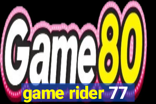 game rider 77